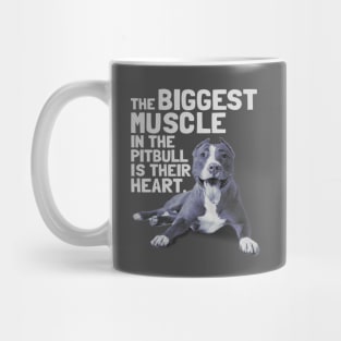 The Biggest Muscle In The Pit Bull Is Their Heart T-Shirt Mug